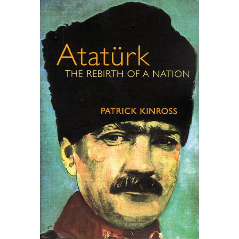 Atatürk : The Rebirth of a Nation