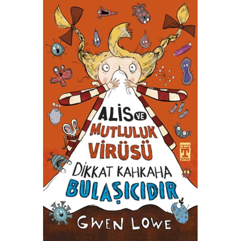 Alis ve Mutluluk Virüsü - Dikkat Kahkaha Bulaşıcıdır Alis ve Mutluluk Virüsü - Dikkat Kahkaha Bulaşıcıdır