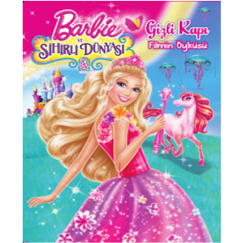 Barbie ve Sihirli Dünyası - Gizli Kapı Filmin Öyküsü Barbie ve Sihirli Dünyası - Gizli Kapı Filmin Öyküsü