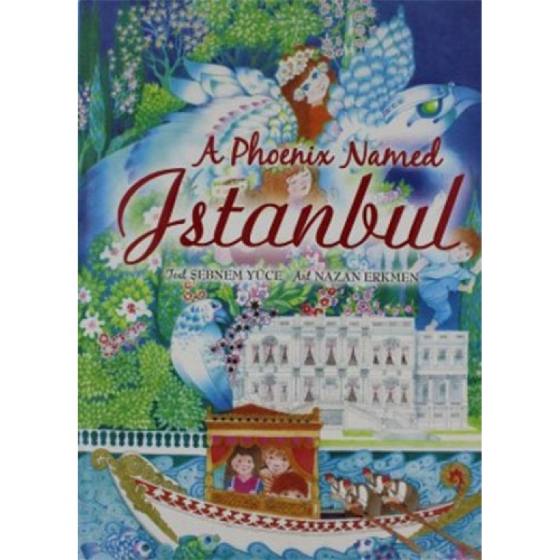 A Phoenix Named İstanbul (Ciltli) A Phoenix Named İstanbul (Ciltli)