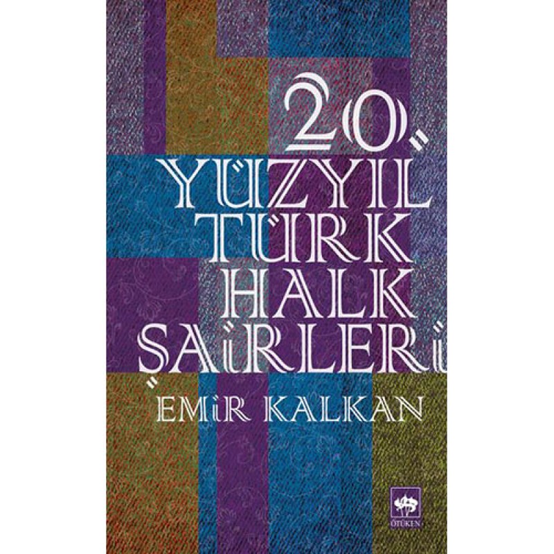 20. Yüzyıl Türk Halk Şairleri 20. Yüzyıl Türk Halk Şairleri