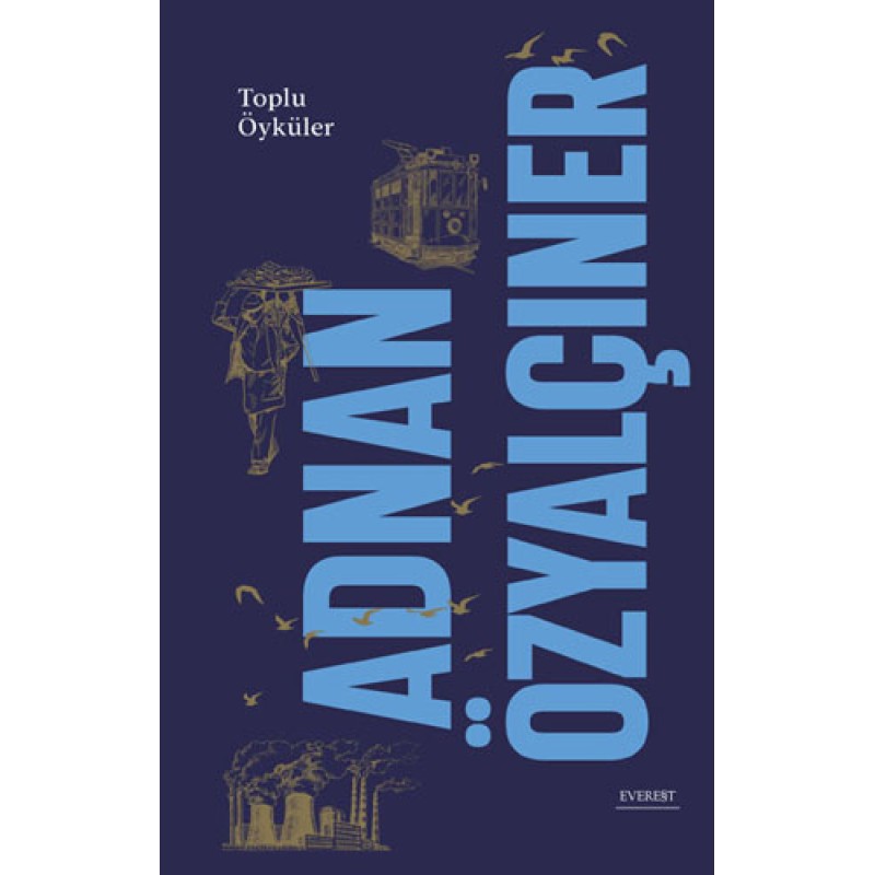Adnan Özyalçıner - Toplu Öyküler (Ciltli) Adnan Özyalçıner - Toplu Öyküler (Ciltli)
