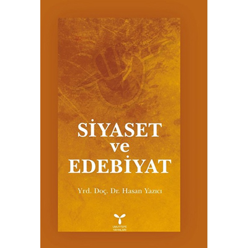 Siyaset ve Edebiyat Siyaset ve Edebiyat