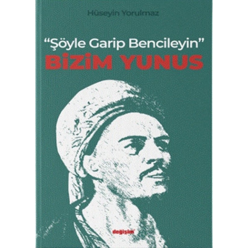 "Şöyle Garip Bencileyin" Bizim Yunus "Şöyle Garip Bencileyin" Bizim Yunus