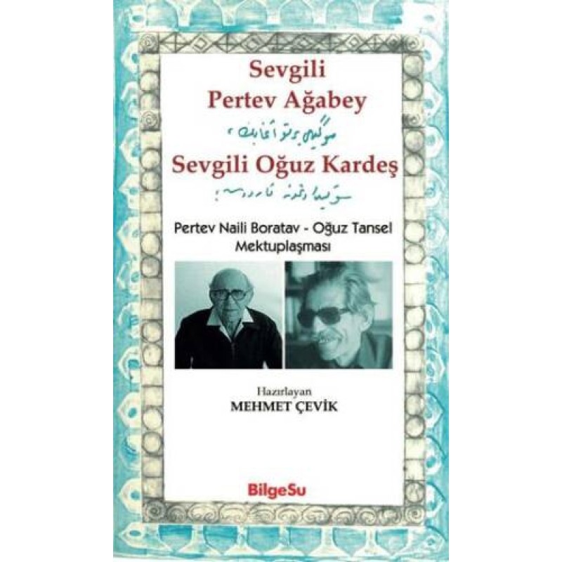 Sevgili Pertev Ağabey Sevgili Oğuz Kardeş Sevgili Pertev Ağabey Sevgili Oğuz Kardeş