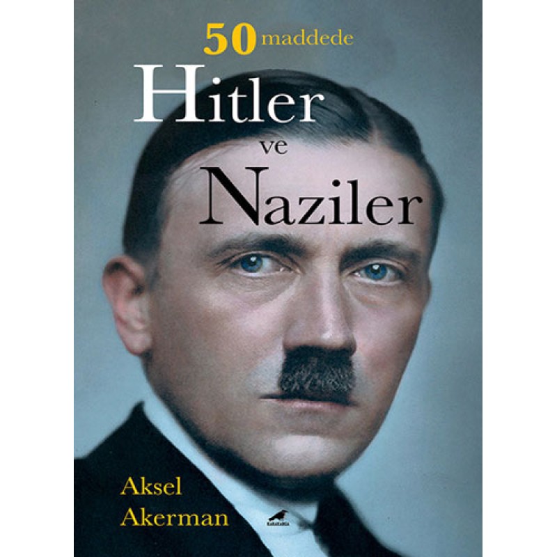 50 Maddede Hitler ve Naziler 50 Maddede Hitler ve Naziler