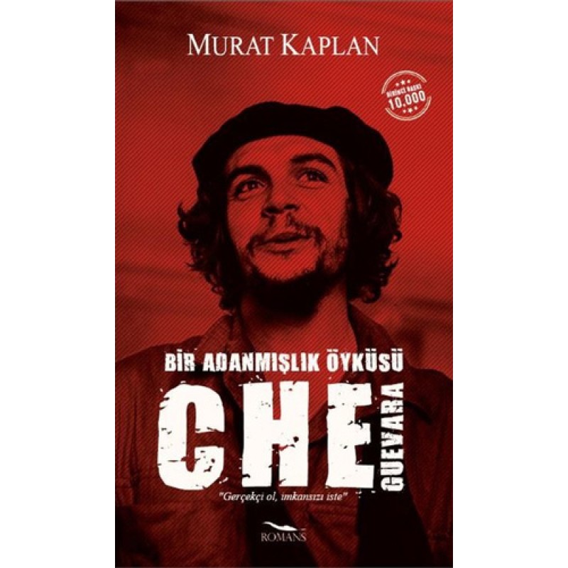 Bir Adanmışlık Öyküsü - Che Guevara Bir Adanmışlık Öyküsü - Che Guevara