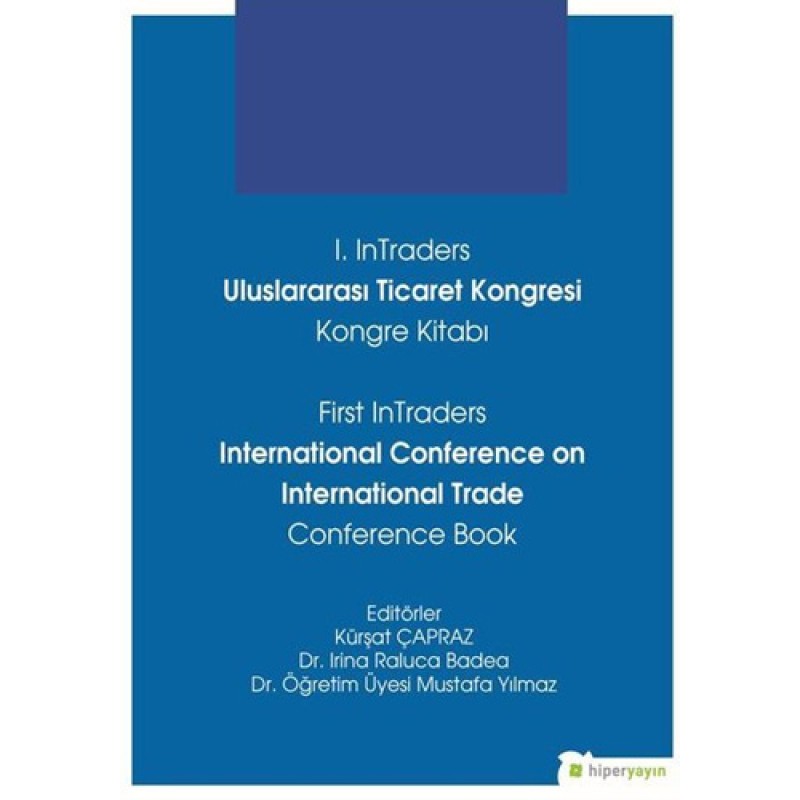 1.InTraders Uluslararası Ticaret Kongresi Kongre Kitabı 1.InTraders Uluslararası Ticaret Kongresi Kongre Kitabı