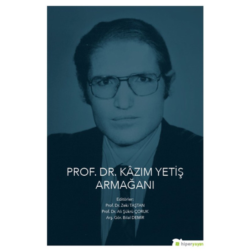 Prof. Dr. Kazım Yetiş Armağanı Prof. Dr. Kazım Yetiş Armağanı