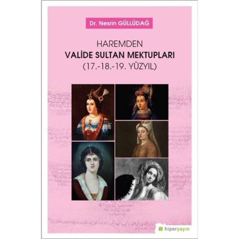 Haremden Valide Sultan Mektupları Haremden Valide Sultan Mektupları