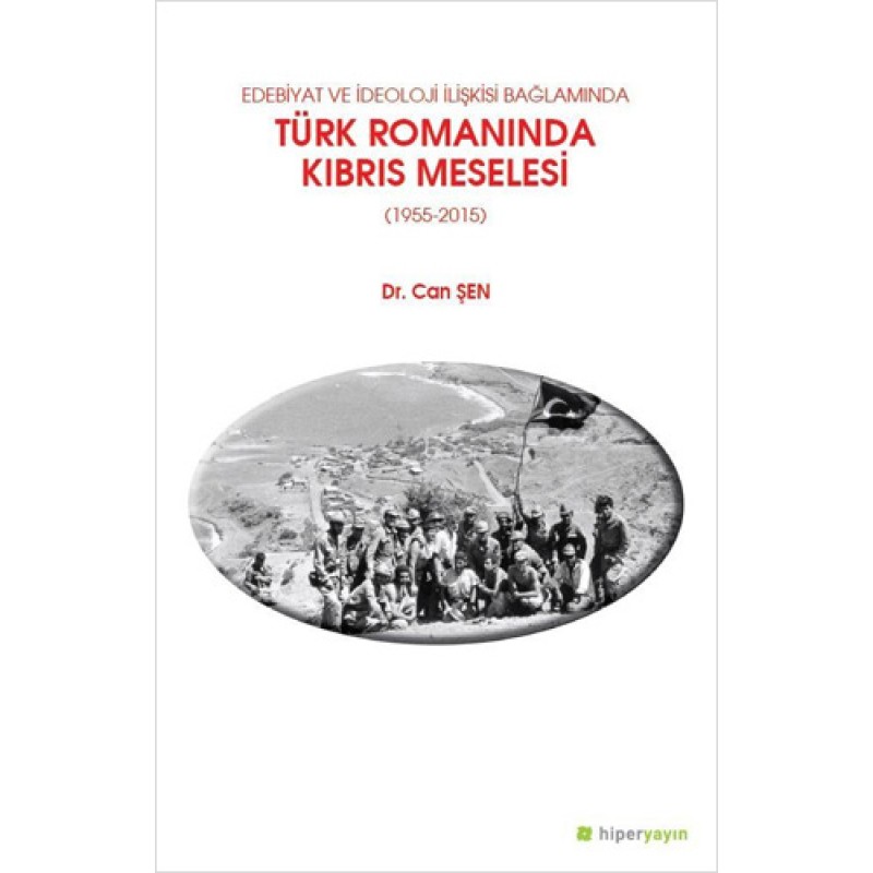 Edebiyat ve İdeoloji İlişkisi Bağlamında Türk Romanında Kıbrıs Meselesi Edebiyat ve İdeoloji İlişkisi Bağlamında Türk Romanında Kıbrıs Meselesi