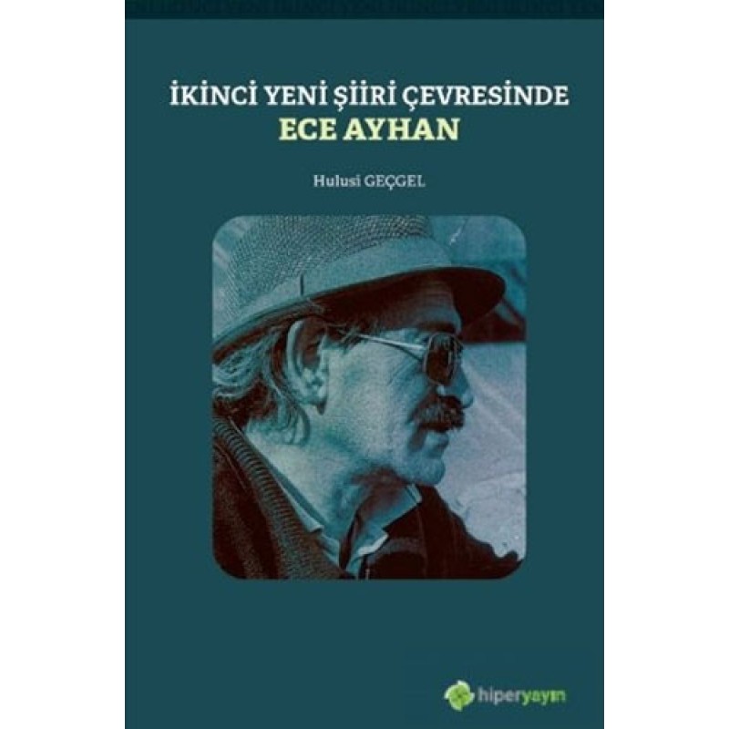 İkinci Yeni Şiiri Çevresinde - Ece Ayhan İkinci Yeni Şiiri Çevresinde - Ece Ayhan