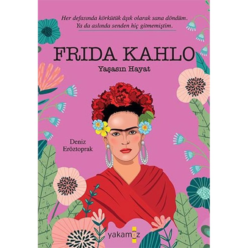 Frida Kahlo: Yaşasın Hayat Frida Kahlo: Yaşasın Hayat