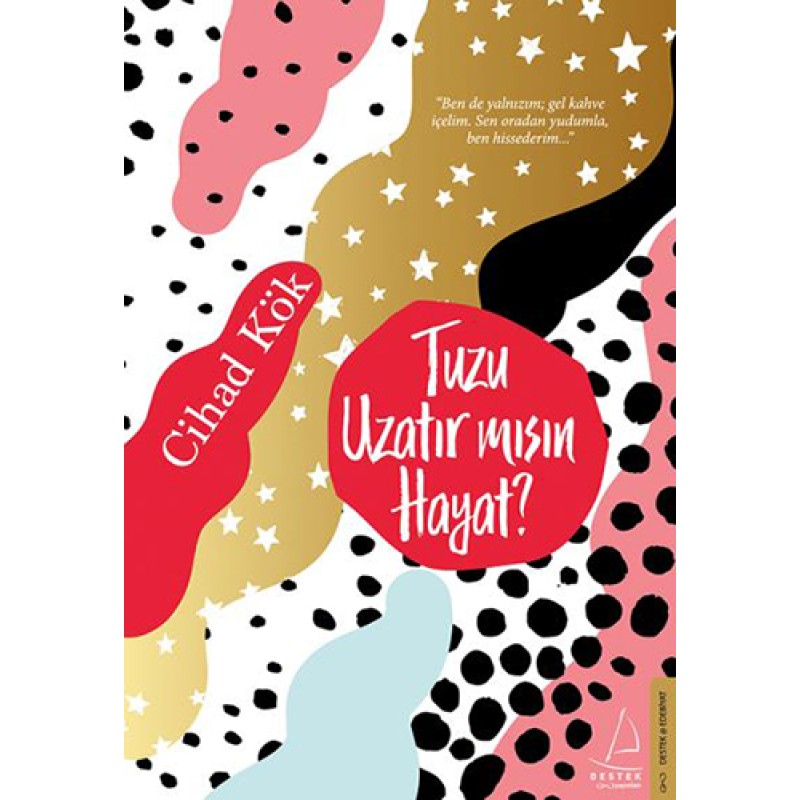 Tuzu Uzatır mısın Hayat?