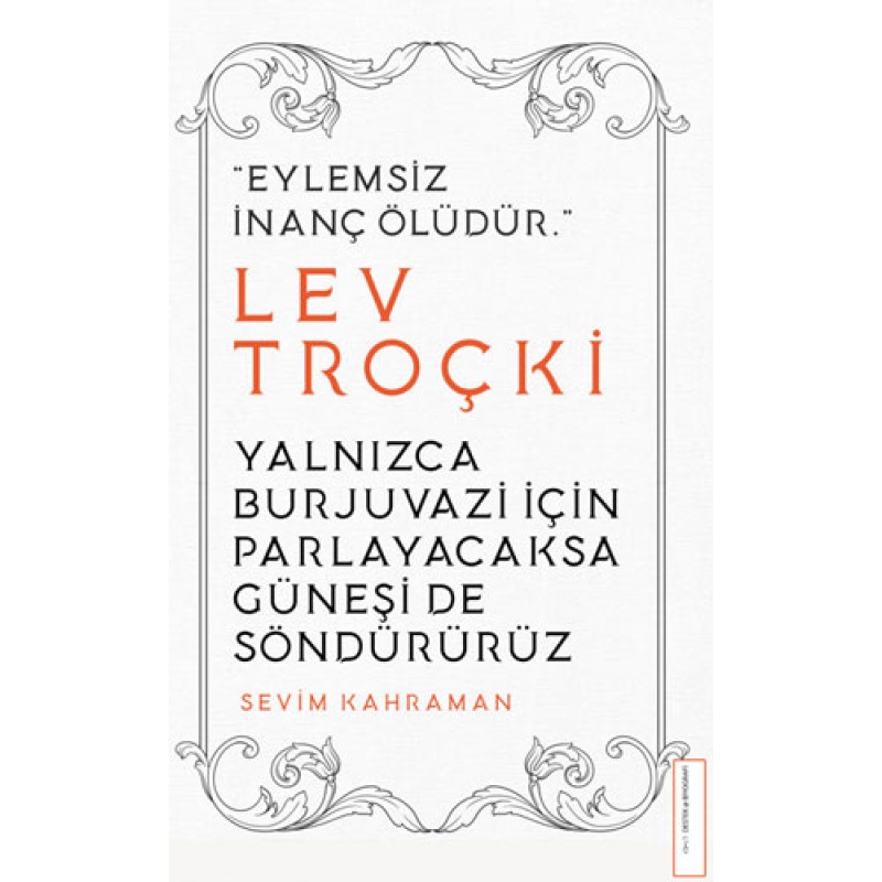Yalnızca Burjuvazi İçin Parlayacaksa Güneşi de Söndürürüz - Lev Troçki Yalnızca Burjuvazi İçin Parlayacaksa Güneşi de Söndürürüz - Lev Troçki