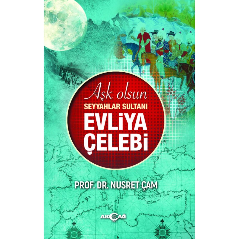 Aşk Olsun Seyyahlar Sultanı Evliya Çelebi Aşk Olsun Seyyahlar Sultanı Evliya Çelebi