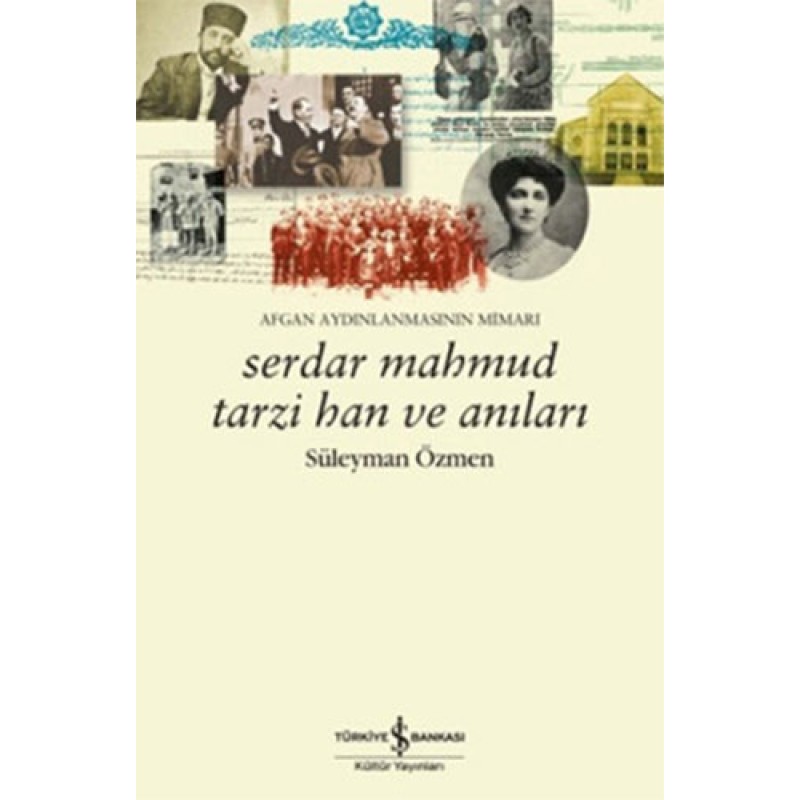 Afgan Aydınlanmasının Mimarı Serdar Mahmud Tarzi Han ve Anıları