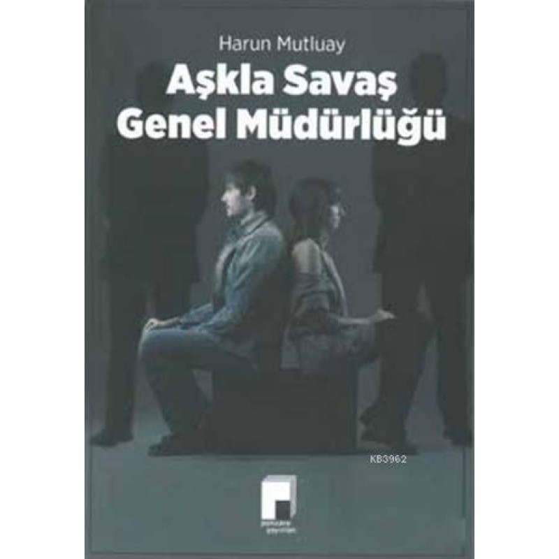 Aşkla Savaş Genel Müdürlüğü Aşkla Savaş Genel Müdürlüğü