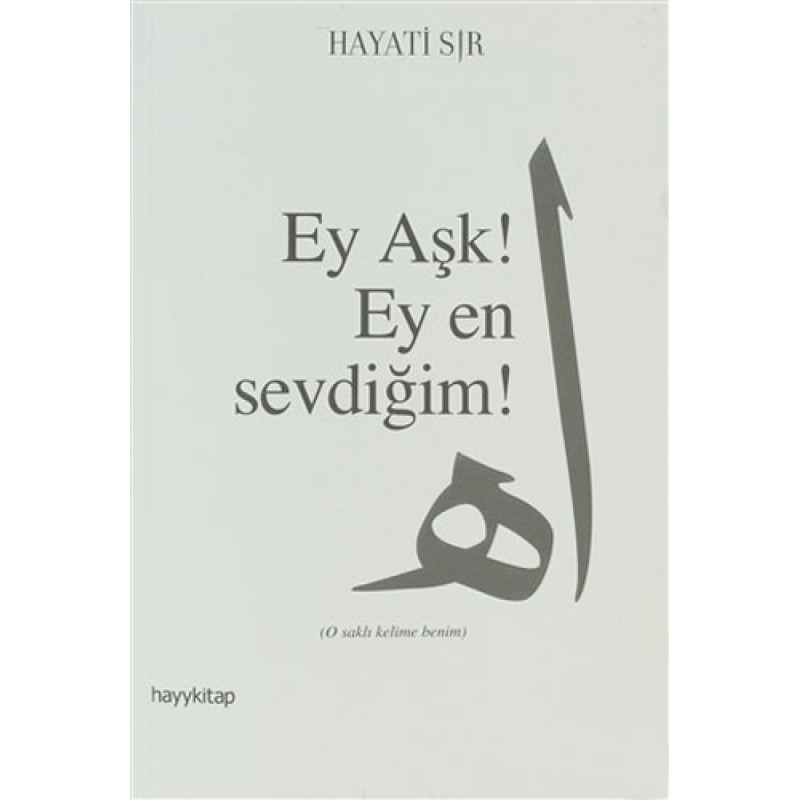 Ey Aşk! Ey En Sevdiğim!