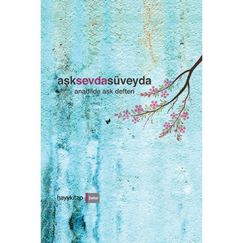 Aşk Sevda Süveyda Aşk Sevda Süveyda