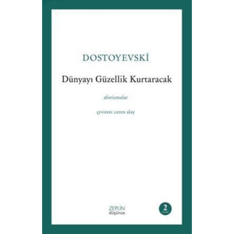 Dünyayı Güzellik Kurtaracak Dünyayı Güzellik Kurtaracak