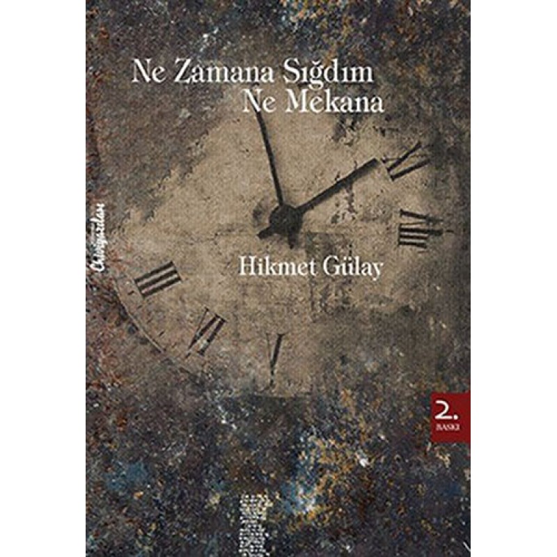 Ne Zamana Sığdım Ne Mekana Ne Zamana Sığdım Ne Mekana