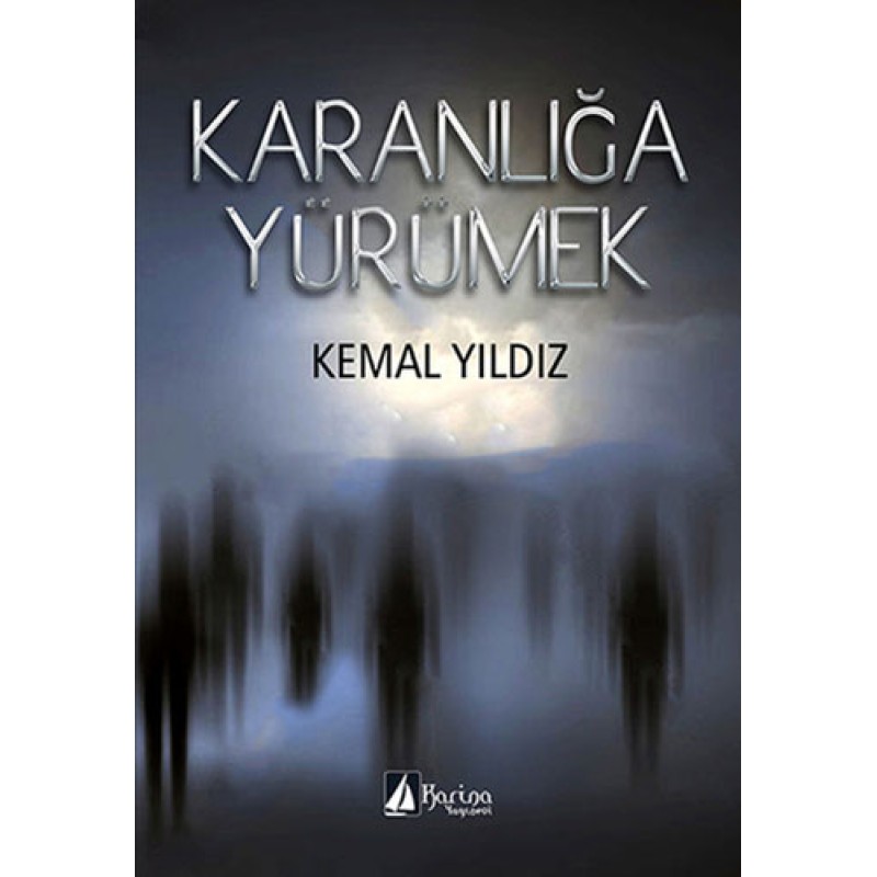 Karanlığa Yürümek Karanlığa Yürümek