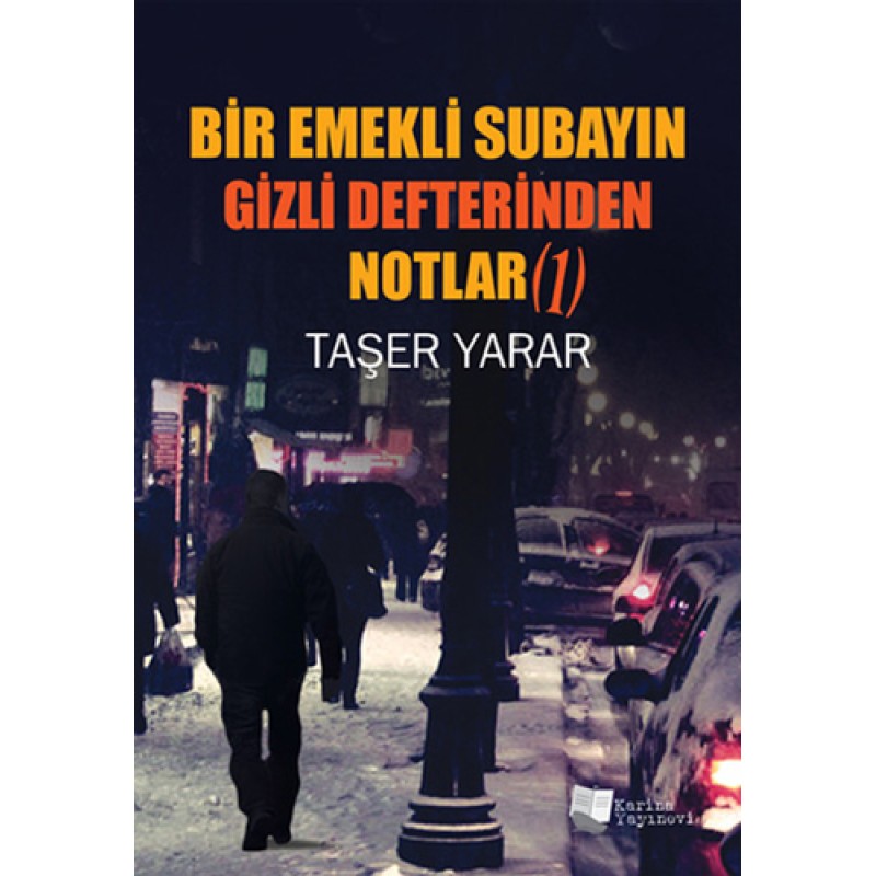 Bir Emekli Subayın Gizli Defterinden Notlar (1) Bir Emekli Subayın Gizli Defterinden Notlar (1)