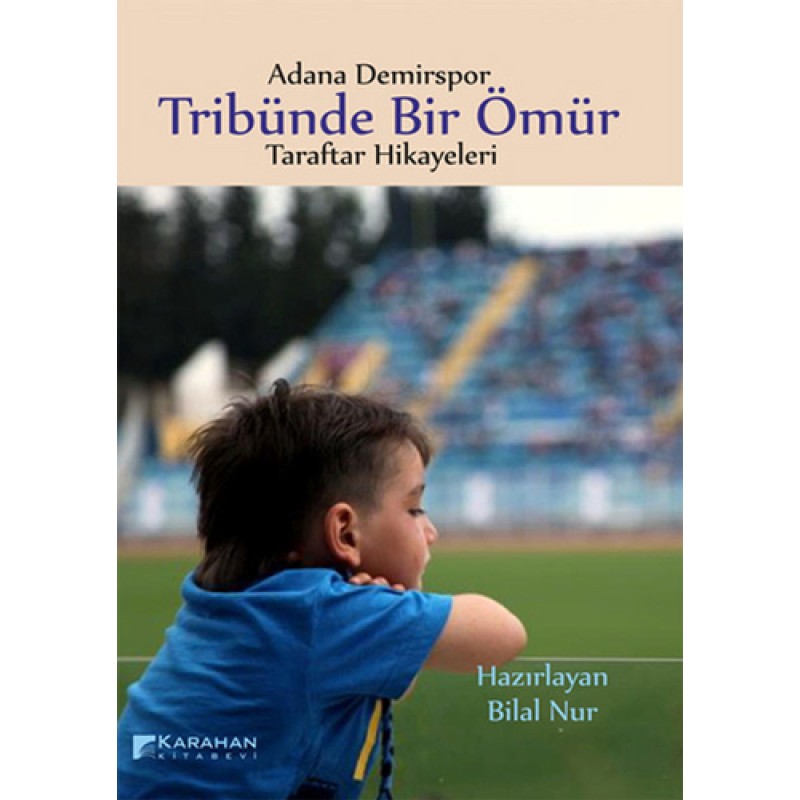 Adana Demirspor Tribünde Bir Ömür Adana Demirspor Tribünde Bir Ömür