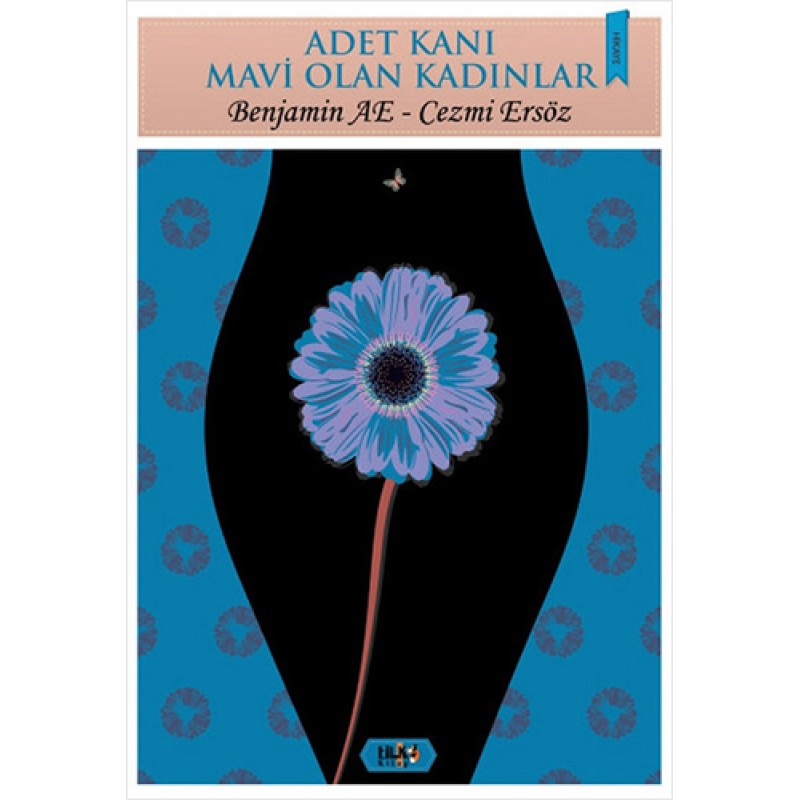 Adet Kanı Mavi Olan Kadınlar Adet Kanı Mavi Olan Kadınlar