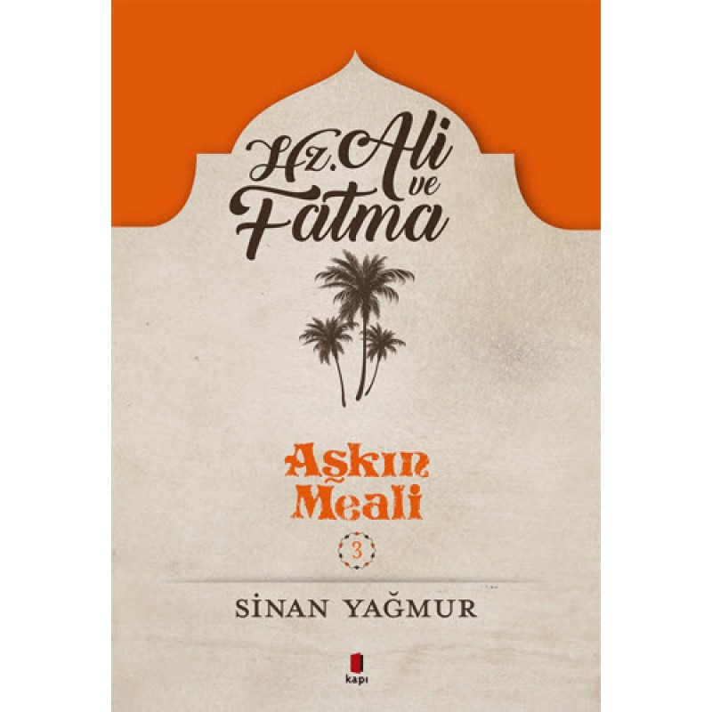 Hz. Ali ve Fatıma - Aşkın Meali 3 Hz. Ali ve Fatıma - Aşkın Meali 3