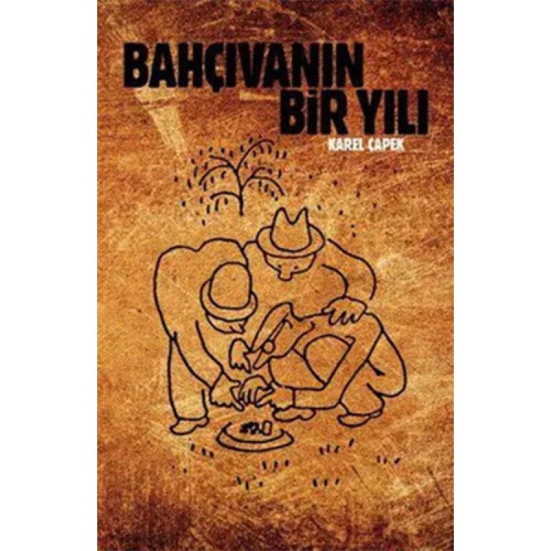 Bahçıvanın Bir Yılı Bahçıvanın Bir Yılı