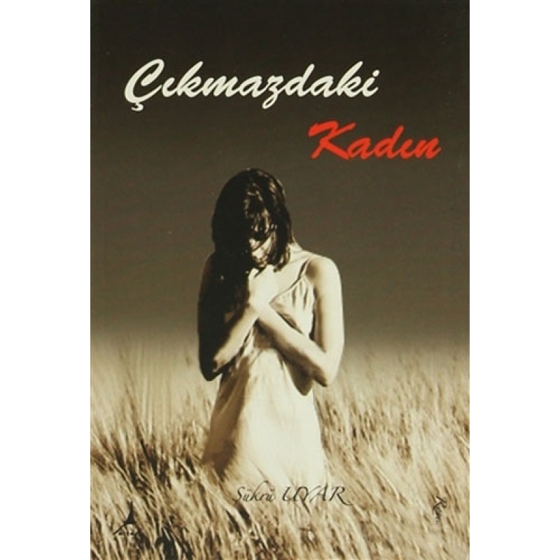 Çıkmazdaki Kadın Çıkmazdaki Kadın