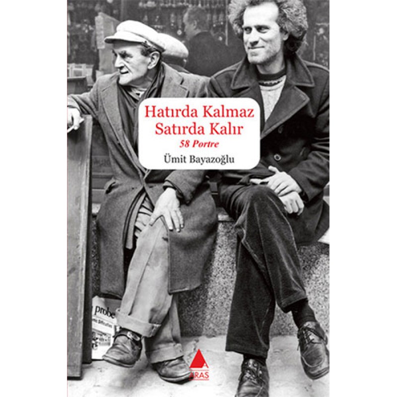 Hatırda Kalmaz Satırda Kalır Hatırda Kalmaz Satırda Kalır