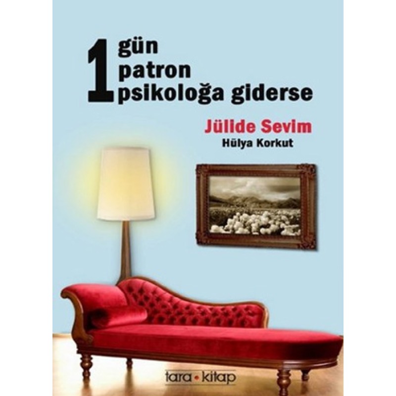 1 Gün 1 Patron 1 Psikoloğa Giderse 1 Gün 1 Patron 1 Psikoloğa Giderse
