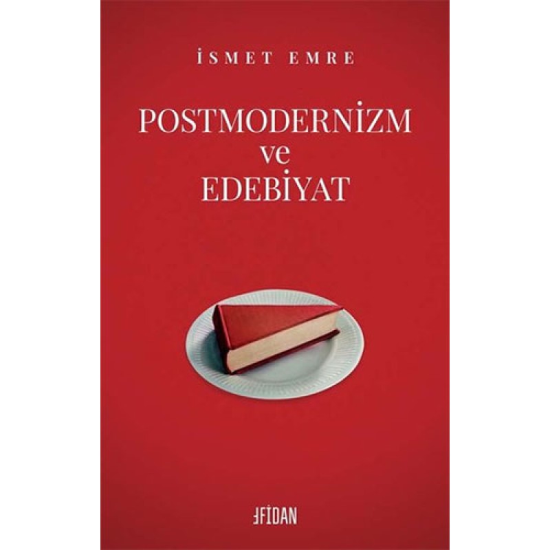 Postmodernizm ve Edebiyat Postmodernizm ve Edebiyat