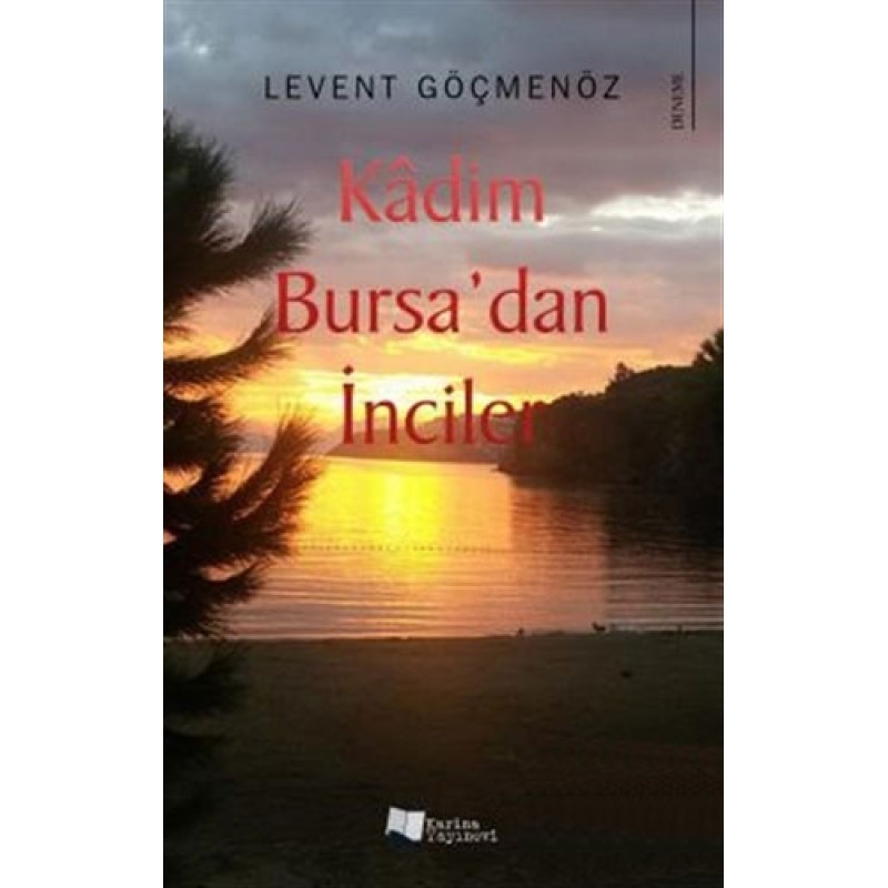 Kadim Bursa’dan İnciler Kadim Bursa’dan İnciler