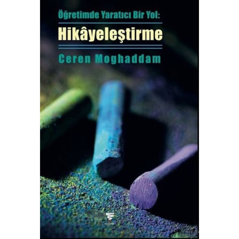 Öğretimde Yaratıcı Bir Yol - Hikayeleştirme Öğretimde Yaratıcı Bir Yol - Hikayeleştirme