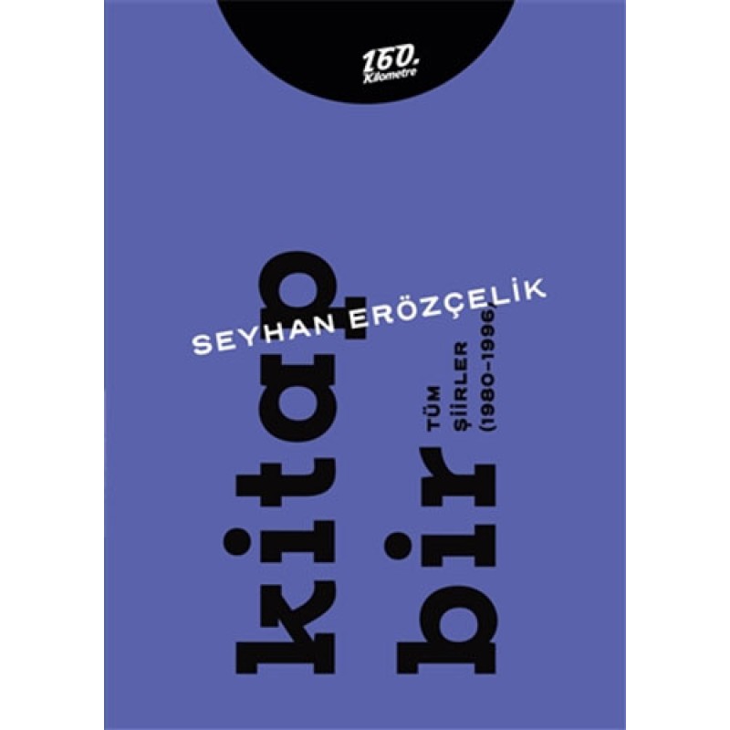 Kitap Bir - Kitap İki - Tüm Şiirler (1980-2011) 2 Cilt Takım Kitap Bir - Kitap İki - Tüm Şiirler (1980-2011) 2 Cilt Takım