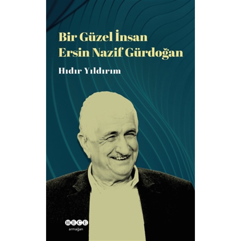 Bir Güzel İnsan Ersin Nazif Gürdoğan Bir Güzel İnsan Ersin Nazif Gürdoğan