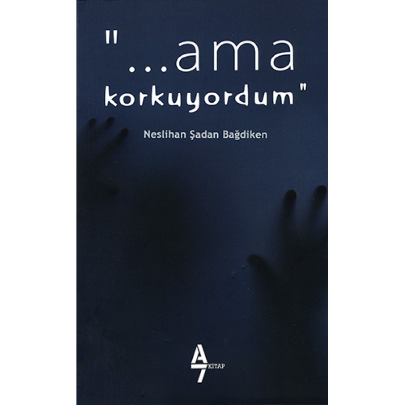 "... Ama Korkuyordum" "... Ama Korkuyordum"