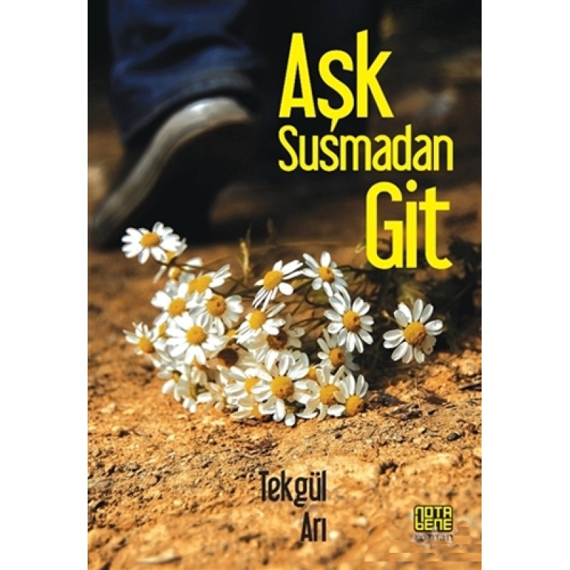 Aşk Susmadan Git Aşk Susmadan Git