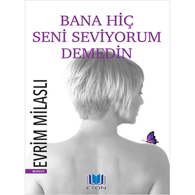 Bana Hiç Seni Seviyorum Demedin