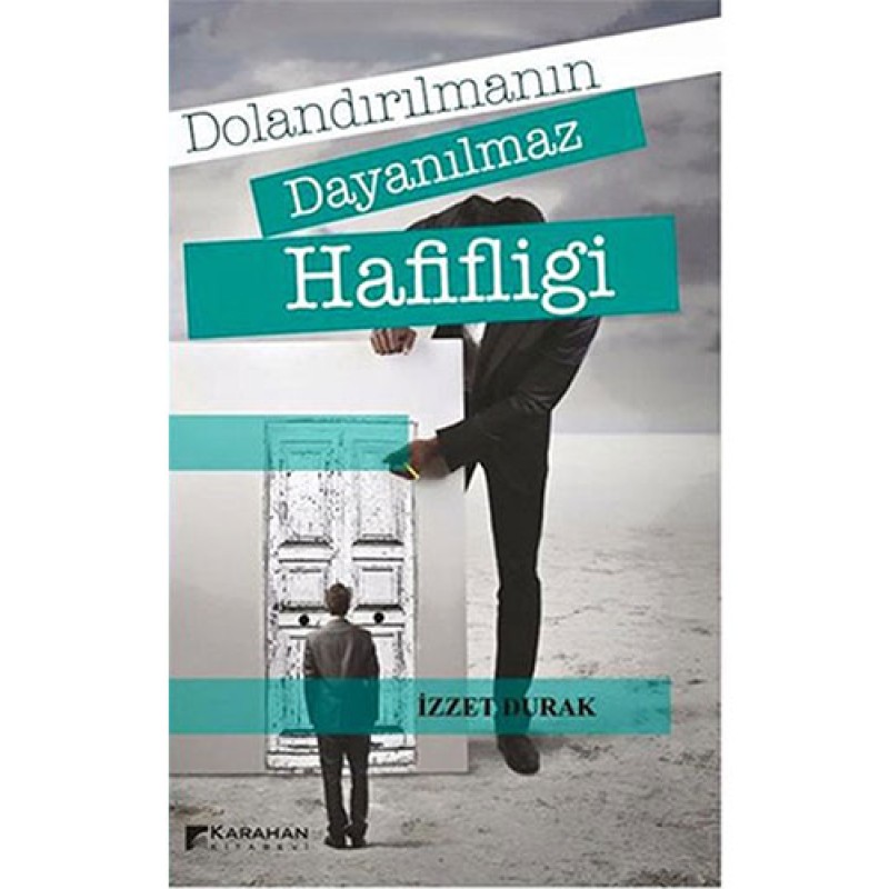 Dolandırılmanın İnanılmaz Hafifliği Dolandırılmanın İnanılmaz Hafifliği