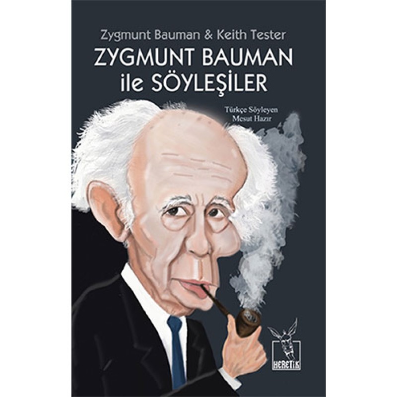 Zygmunt Bauman ile Söyleşiler Zygmunt Bauman ile Söyleşiler