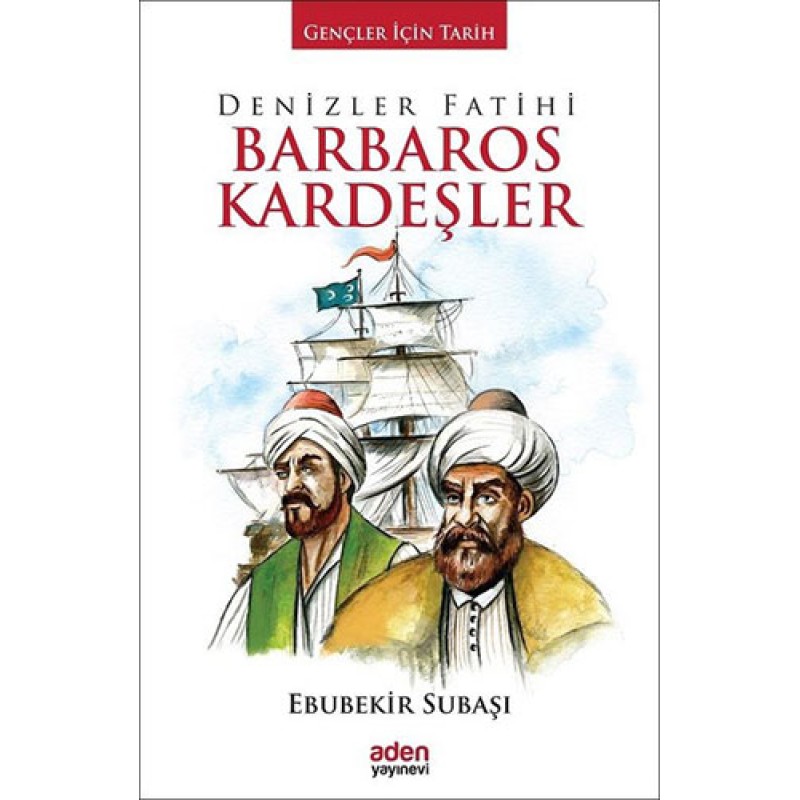Denizler Fatihi Barbaros Kardeşler Denizler Fatihi Barbaros Kardeşler