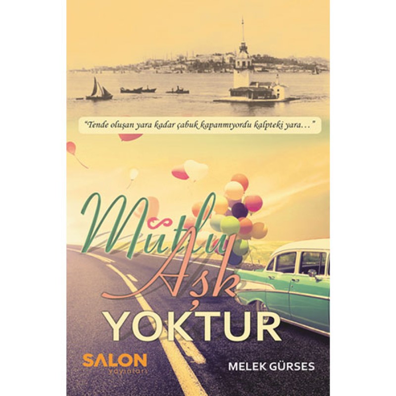 Mutlu Aşk Yoktur Mutlu Aşk Yoktur