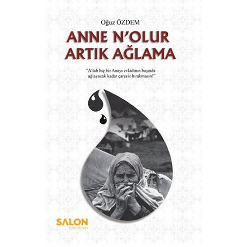 Anne N’olur Artık Ağlama Anne N’olur Artık Ağlama