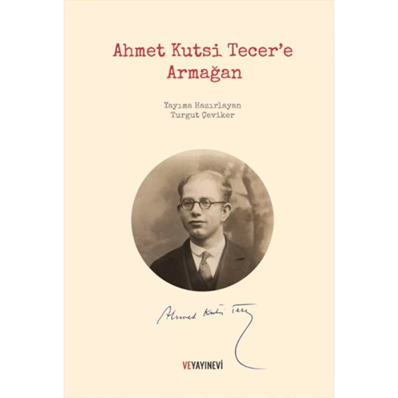 Ahmet Kutsi Tecer'e Armağan (Ciltli) Ahmet Kutsi Tecer'e Armağan (Ciltli)