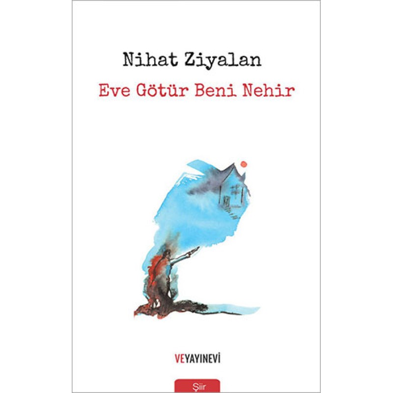 Eve Götür Beni Nehir Eve Götür Beni Nehir